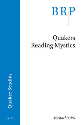 Birkel | Quakers Reading Mystics | Buch | 978-90-04-37229-0 | sack.de
