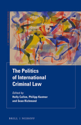 Cullen / Kastner / Richmond | The Politics of International Criminal Law | Buch | sack.de