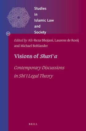 Bhojani / de Rooij / Bohlander | Visions of Shar&#299;&#703;a: Contemporary Discussions in Sh&#299; &#849;&#299; Legal Theory | Buch | 978-90-04-37838-4 | sack.de