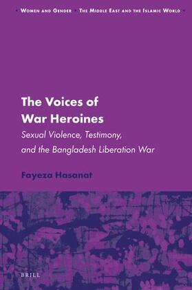 Hasanat |  The Voices of War Heroines: Sexual Violence, Testimony, and the Bangladesh Liberation War | Buch |  Sack Fachmedien