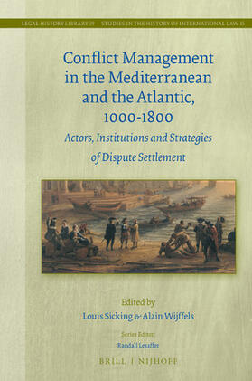  Conflict Management in the Mediterranean and the Atlantic, 1000-1800: Actors, Institutions and Strategies of Dispute Settlement | Buch |  Sack Fachmedien
