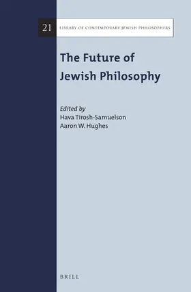 Tirosh-Samuelson / Hughes |  The Future of Jewish Philosophy | Buch |  Sack Fachmedien