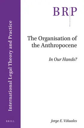 Viñuales |  The Organisation of the Anthropocene | Buch |  Sack Fachmedien