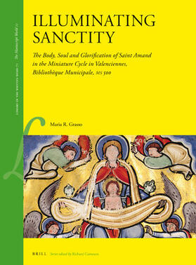 Grasso | Illuminating Sanctity: The Body, Soul and Glorification of Saint Amand in the Miniature Cycle in Valenciennes, Bibliothèque Municipale, MS 50 | Buch | 978-90-04-38197-1 | sack.de