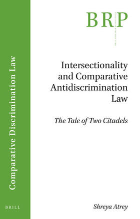 Atrey | Intersectionality and Comparative Antidiscrimination Law: The Tale of Two Citadels | Buch | 978-90-04-38284-8 | sack.de