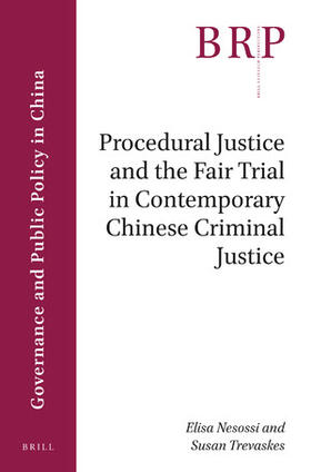 Nesossi / Trevaskes | Procedural Justice and the Fair Trial in Contemporary Chinese Criminal Justice | Buch | 978-90-04-38637-2 | sack.de