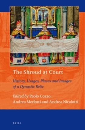 The Shroud at Court: History, Usages, Places and Images of a Dynastic Relic | Buch | 978-90-04-38905-2 | sack.de