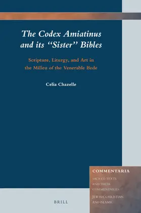 Chazelle |  The Codex Amiatinus and Its "Sister" Bibles: Scripture, Liturgy, and Art in the Milieu of the Venerable Bede | Buch |  Sack Fachmedien