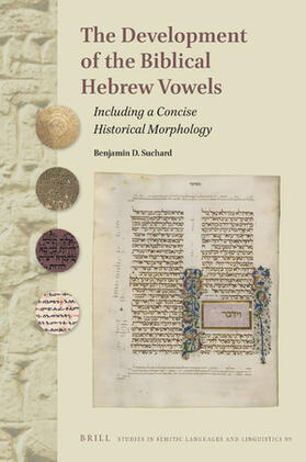 Suchard |  The Development of the Biblical Hebrew Vowels: Including a Concise Historical Morphology | Buch |  Sack Fachmedien