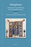  Metaphrasis: A Byzantine Concept of Rewriting and Its Hagiographical Products | Buch |  Sack Fachmedien
