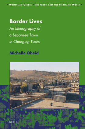Obeid | Border Lives: An Ethnography of a Lebanese Town in Changing Times | Buch | 978-90-04-39433-9 | sack.de
