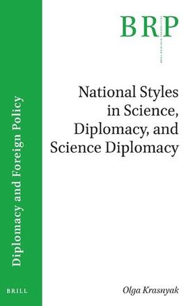 Krasnyak |  National Styles in Science, Diplomacy, and Science Diplomacy: A Case Study of the United Nations Security Council P5 Countries | Buch |  Sack Fachmedien