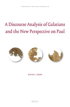 Yoon |  A Discourse Analysis of Galatians and the New Perspective on Paul | Buch |  Sack Fachmedien