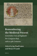  Remembering the Medieval Present: Generative Uses of England's Pre-Conquest Past, 10th to 15th Centuries | Buch |  Sack Fachmedien