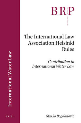 Bogdanovic | The International Law Association Helsinki Rules: Contribution to International Water Law | Buch | 978-90-04-39547-3 | sack.de