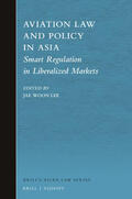 Lee |  Aviation Law and Policy in Asia: Smart Regulation in Liberalized Markets | Buch |  Sack Fachmedien