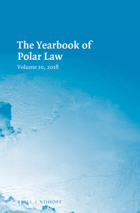 Alfredsson / Koivurova | The Yearbook of Polar Law Volume 10, 2018 | Buch | 978-90-04-39613-5 | sack.de