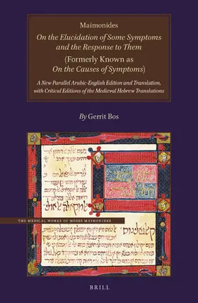 Bos |  Maimonides, on the Elucidation of Some Symptoms and the Response to Them (Formerly Known as on the Causes of Symptoms) | Buch |  Sack Fachmedien