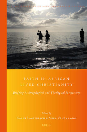 Faith in African Lived Christianity: Bridging Anthropological and Theological Perspectives | Buch | 978-90-04-39849-8 | sack.de