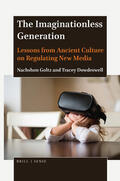 Goltz / Dowdeswell |  The Imaginationless Generation: Lessons from Ancient Culture on Regulating New Media | Buch |  Sack Fachmedien
