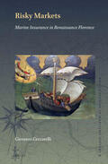Ceccarelli |  Risky Markets: Marine Insurance in Renaissance Florence | Buch |  Sack Fachmedien