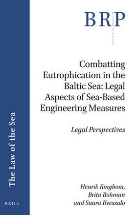 Ringbom / Bohman / Ilvessalo | Combatting Eutrophication in the Baltic Sea: Legal Aspects of Sea-Based Engineering Measures: Legal Perspectives | Buch | 978-90-04-39956-3 | sack.de