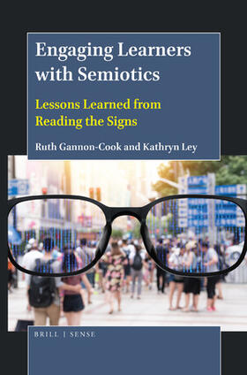 Gannon-Cook / Ley | Engaging Learners with Semiotics: Lessons Learned from Reading the Signs | Buch | 978-90-04-39977-8 | sack.de