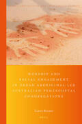 Riches |  Worship and Social Engagement in Urban Aboriginal-Led Australian Pentecostal Congregations: (Re)Imagining Identity in the Spirit | Buch |  Sack Fachmedien