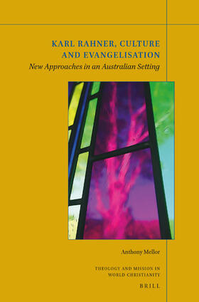 Mellor | Karl Rahner, Culture and Evangelization: New Approaches in an Australian Setting | Buch | 978-90-04-40030-6 | sack.de