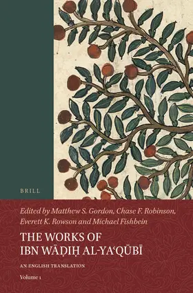 Gordon / Robinson / Rowson |  The Works of Ibn W&#257;&#7693;i&#7717; al-Ya&#703;q&#363;b&#299; (Volume 1) | Buch |  Sack Fachmedien