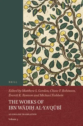 Gordon / Robinson / Rowson |  The Works of Ibn W&#257;&#7693;i&#7717; al-Ya&#703;q&#363;b&#299; (Volume 3) | Buch |  Sack Fachmedien