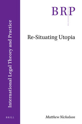 Nicholson | Re-Situating Utopia | Buch | 978-90-04-40119-8 | sack.de