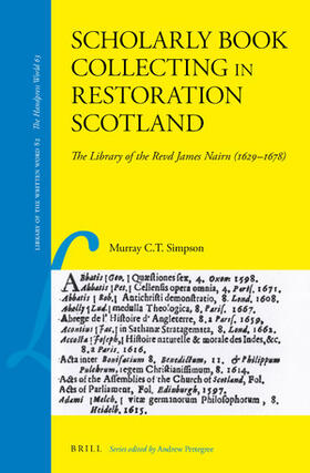 Simpson |  Scholarly Book Collecting in Restoration Scotland: The Library of the Revd James Nairn (1629-1678) | Buch |  Sack Fachmedien