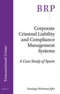 Wortman Jofre |  Corporate Criminal Liability and Compliance Management Systems: A Case Study of Spain | Buch |  Sack Fachmedien
