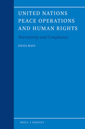 Maus | United Nations Peace Operations and Human Rights: Normativity and Compliance | Buch | 978-90-04-40964-4 | sack.de