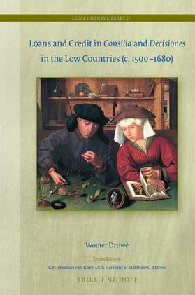 Druwé |  Loans and Credit in Consilia and Decisiones in the Low Countries (C. 1500-1680) | Buch |  Sack Fachmedien