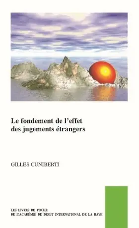 Cuniberti |  Le fondement de l’effet des jugements étrangers | Buch |  Sack Fachmedien