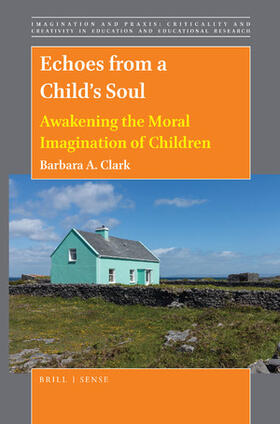 Clark | Echoes from a Child's Soul: Awakening the Moral Imagination of Children | Buch | 978-90-04-41270-5 | sack.de
