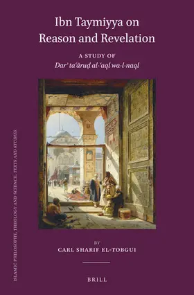 El-Tobgui |  Ibn Taymiyya on Reason and Revelation | Buch |  Sack Fachmedien