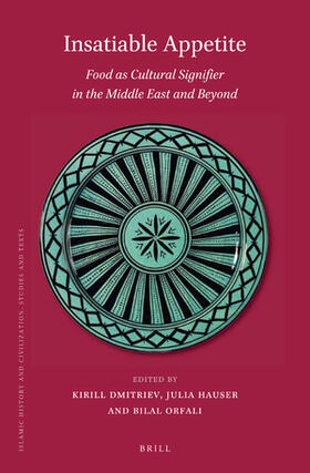 Dmitriev / Hauser / Orfali |  Insatiable Appetite: Food as Cultural Signifier in the Middle East and Beyond | Buch |  Sack Fachmedien