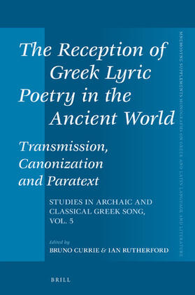  The Reception of Greek Lyric Poetry in the Ancient World: Transmission, Canonization and Paratext: Studies in Archaic and Classical Greek Song, Vol. 5 | Buch |  Sack Fachmedien