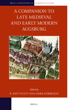  A Companion to Late Medieval and Early Modern Augsburg | Buch |  Sack Fachmedien