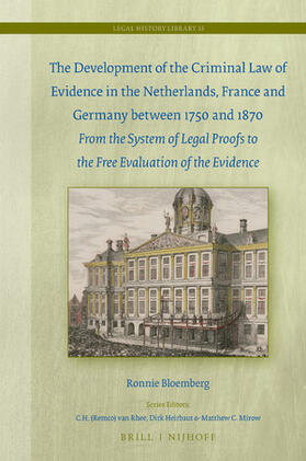 Bloemberg |  The Development of the Criminal Law of Evidence in the Netherlands, France and Germany Between 1750 and 1870: From the System of Legal Proofs to the F | Buch |  Sack Fachmedien