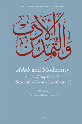 Mayeur-Jaouen |  Adab and Modernity: A Civilising Process ? (Sixteenth-Twenty-First Century) | Buch |  Sack Fachmedien
