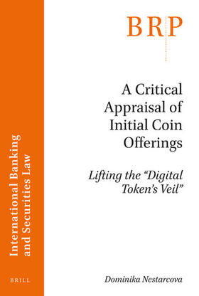Nestarcova | A Critical Appraisal of Initial Coin Offerings: Lifting the "Digital Token's Veil" | Buch | 978-90-04-41657-4 | sack.de