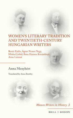 Menyhért | Women's Literary Tradition and Twentieth-Century Hungarian Writers: Renée Erd&#337;s, Ágnes Nemes Nagy, Minka Czóbel, Ilona Harmos Kosztolányi, Anna L | Buch | 978-90-04-41738-0 | sack.de