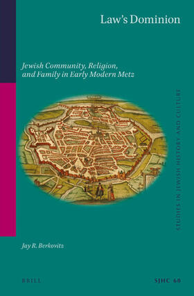 Berkovitz | Law's Dominion: Jewish Community, Religion, and Family in Early Modern Metz | Buch | 978-90-04-41739-7 | sack.de