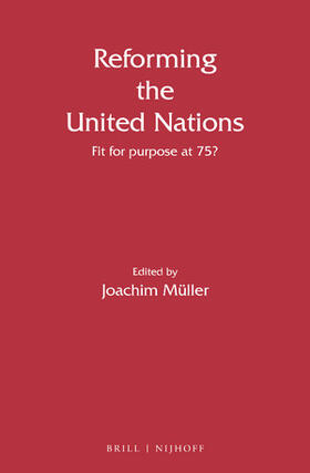 Müller | Reforming the United Nations: Fit for Purpose at 75? | Buch | 978-90-04-41782-3 | sack.de