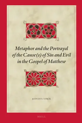 Stack |  Metaphor and the Portrayal of the Cause(s) of Sin and Evil in the Gospel of Matthew | Buch |  Sack Fachmedien