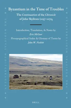 McGeer / Nesbitt |  Byzantium in the Time of Troubles: The Continuation of the Chronicle of John Skylitzes (1057-1079) | Buch |  Sack Fachmedien